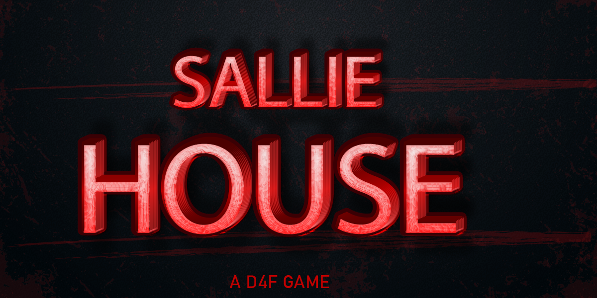 Sallie House - D4F Games